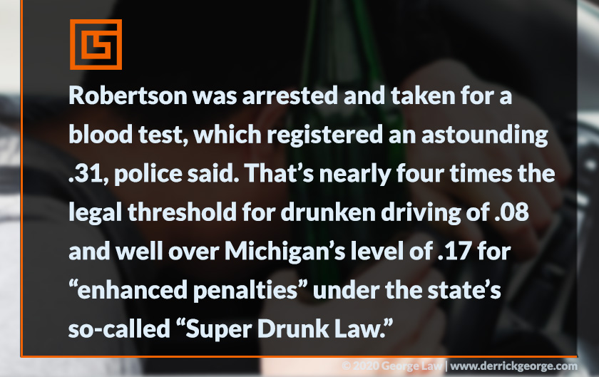 text- Robertson was arrested and taken for a blood test