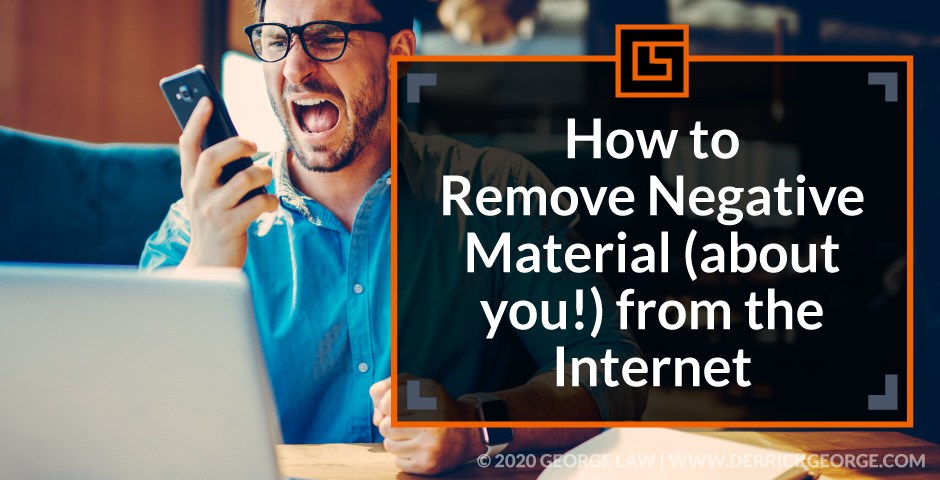 how to remove negative material about you from the internet blog img