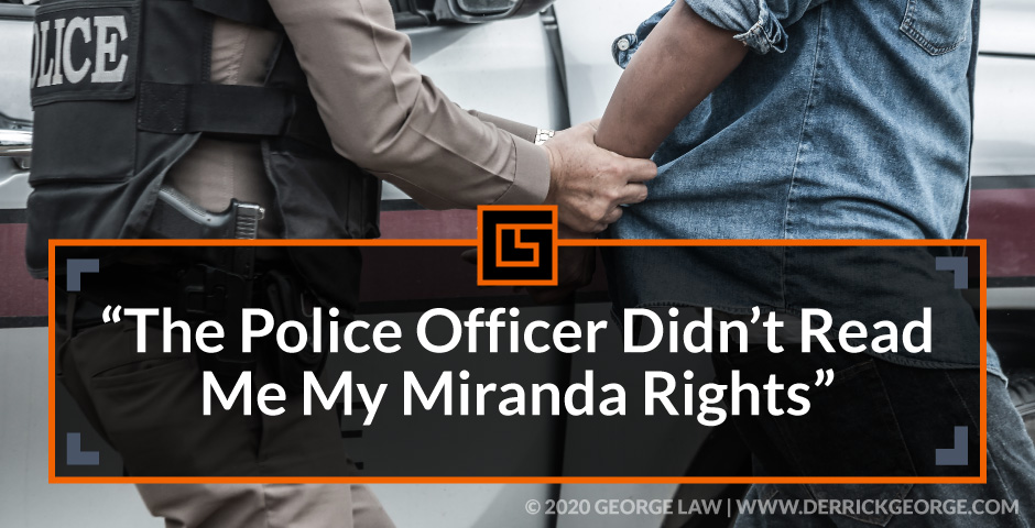 the police officer didnt read me my miranda rights blog img