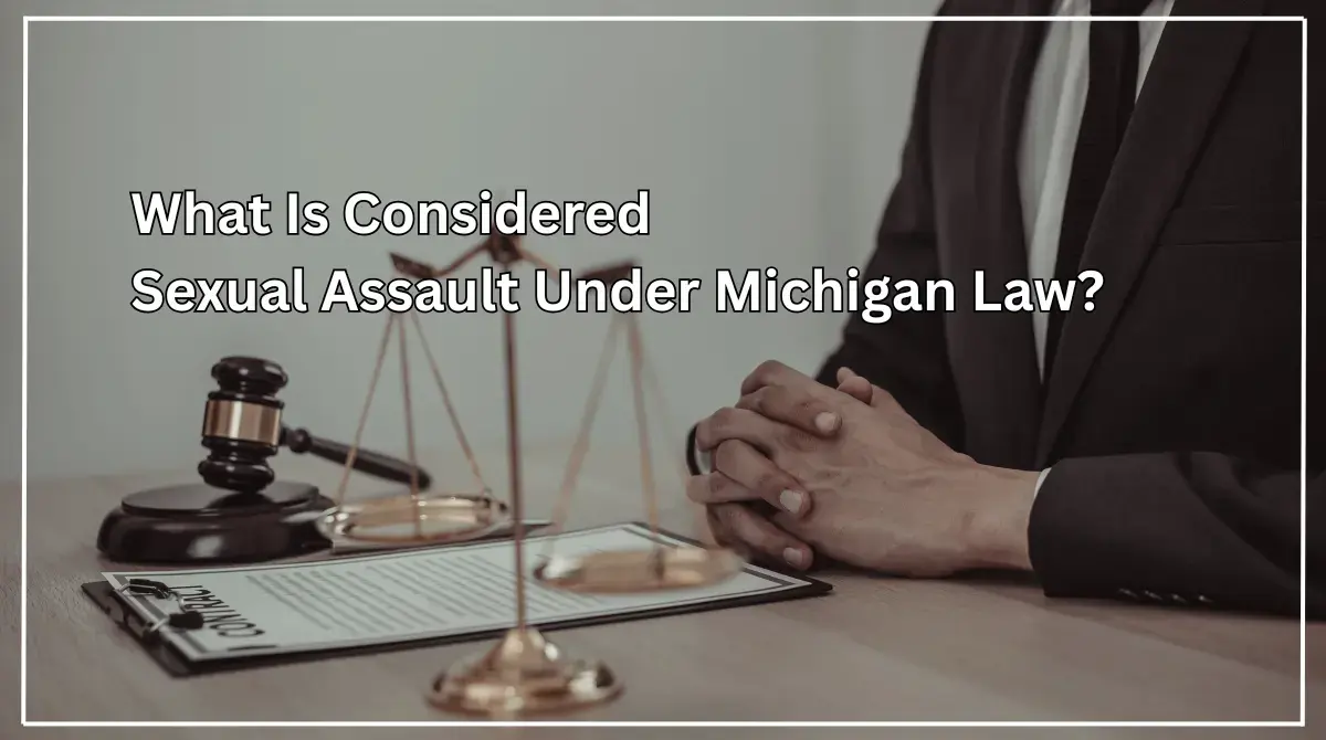Sexual Assault Under Michigan Law